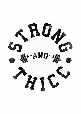 Strong and Thicc
