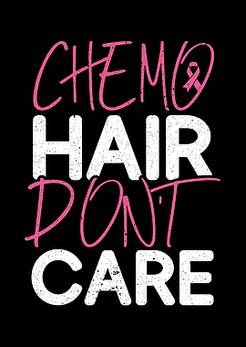 Chemo Hair Dont Care