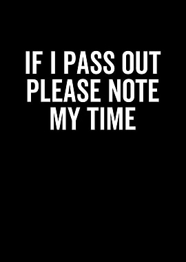 If I Pass Out Please Note