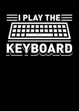 I Play The Keyboard