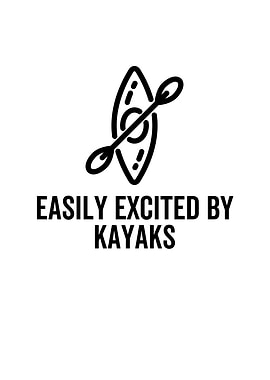 Easily Excited By Kayaks