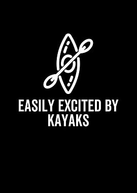 Easily Excited By Kayaks