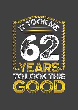 It took me 62 years