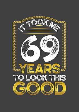 It took me 69 years