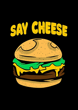 Say Cheese Funny Burger