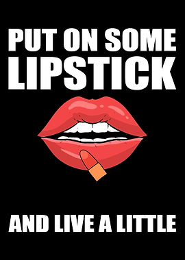 Lipstick and Live Unworrie