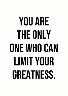 You Are Your Only Limit