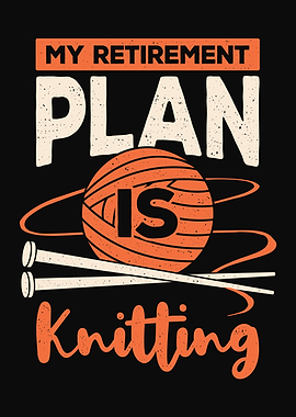 Retirement Plan Knitting