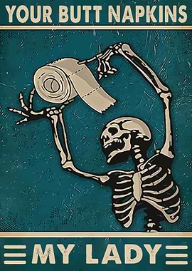 Your Butt Napkins My Lady