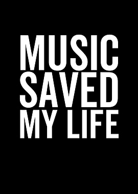 Music Saved My Life