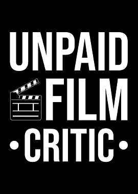 Unpaid Film Critic