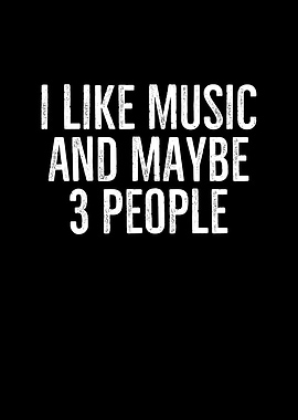 I Like Music And Maybe 3