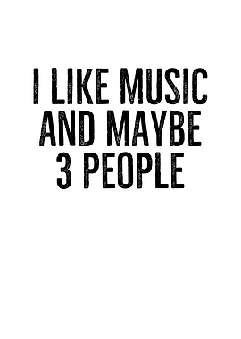 I Like Music And Maybe 3
