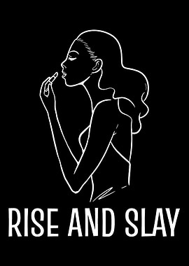 Rise and Slay Bold or Sass