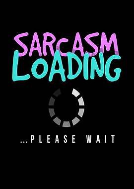 Sarcasm Loading