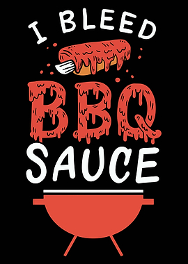 I Bleed BBQ Sauce