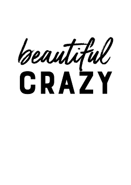 Beautiful Crazy