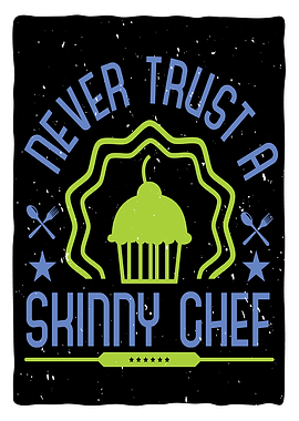 Never trust a Skinny Chef