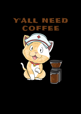 Cat Nurse Yall Need Coffee