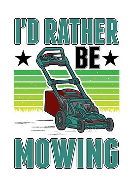 Id Rather Be Mowing Lawn