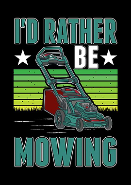 Id Rather Be Mowing Lawn