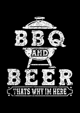 BBQ Beer Thats Why Im Here