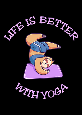 Life Is Better With Yoga s
