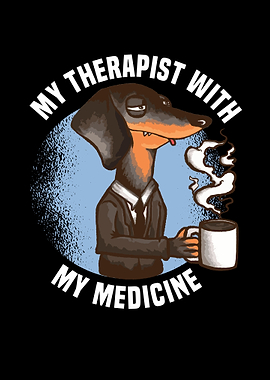 Funny Dog My Therapist