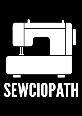 Sewciopath Sociopath or St