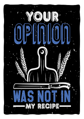 Your Opinion Was not in my