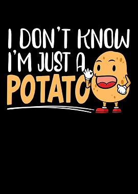 Im Just A Potato