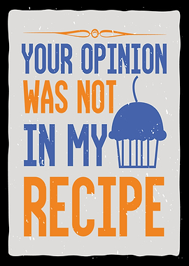 Your Opinion was not in my