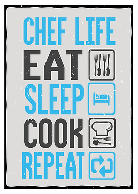 Chef Life EAT SLEEP COOK