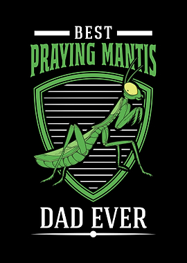Best Praying Mantis Dad