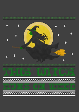 This Witch Runs On Weed