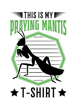 This Is My Praying Mantis