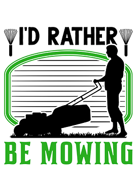 Id Rather Be Mowing Lawn