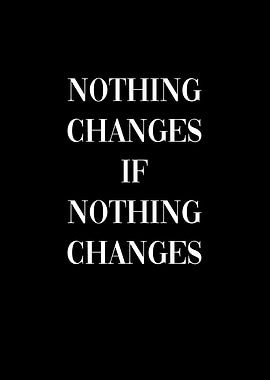 Nothing Changes