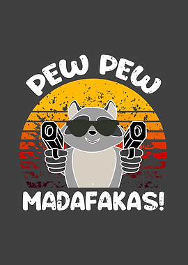 Pew Pew Madafakas