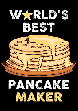 Worlds Best Pancake Maker