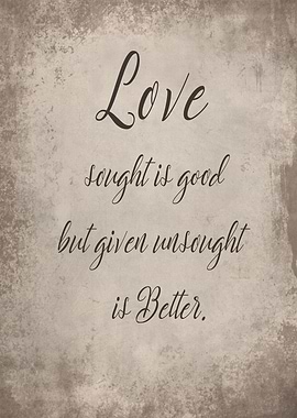 Love sought and unsought