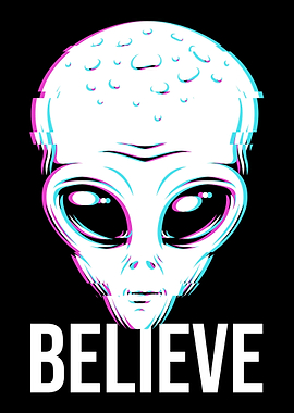 Believe Alien UFO Space