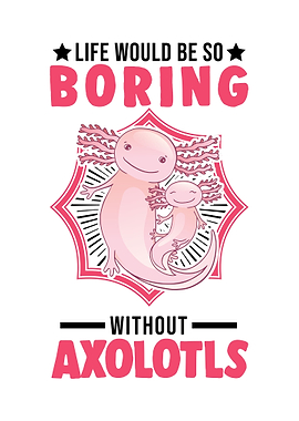 Life Would Be So Boring