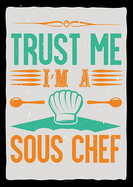 Trust me Im a Sous Chef
