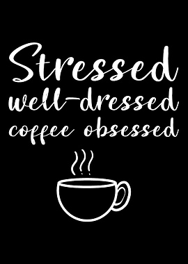 Coffee obsessed Coffee Obs