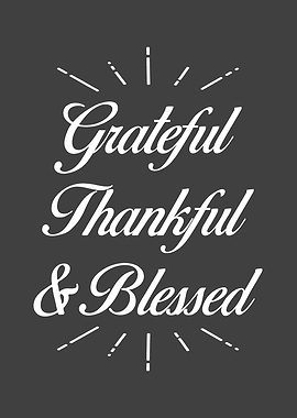 Grateful Thankful And