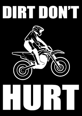 Dirt dont hurt Dirt Bike