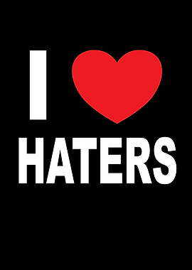 I Love Haters