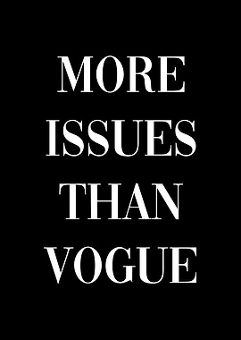 More Issues Than Vogue