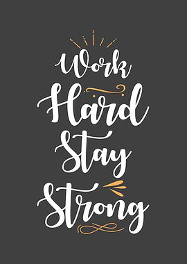 Work Hard Stay Strong